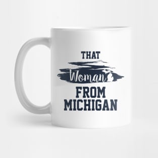 That Woman From Michigan, I Stand With That Woman From Michigan,  Gretchen Whitmer Governor. Mug